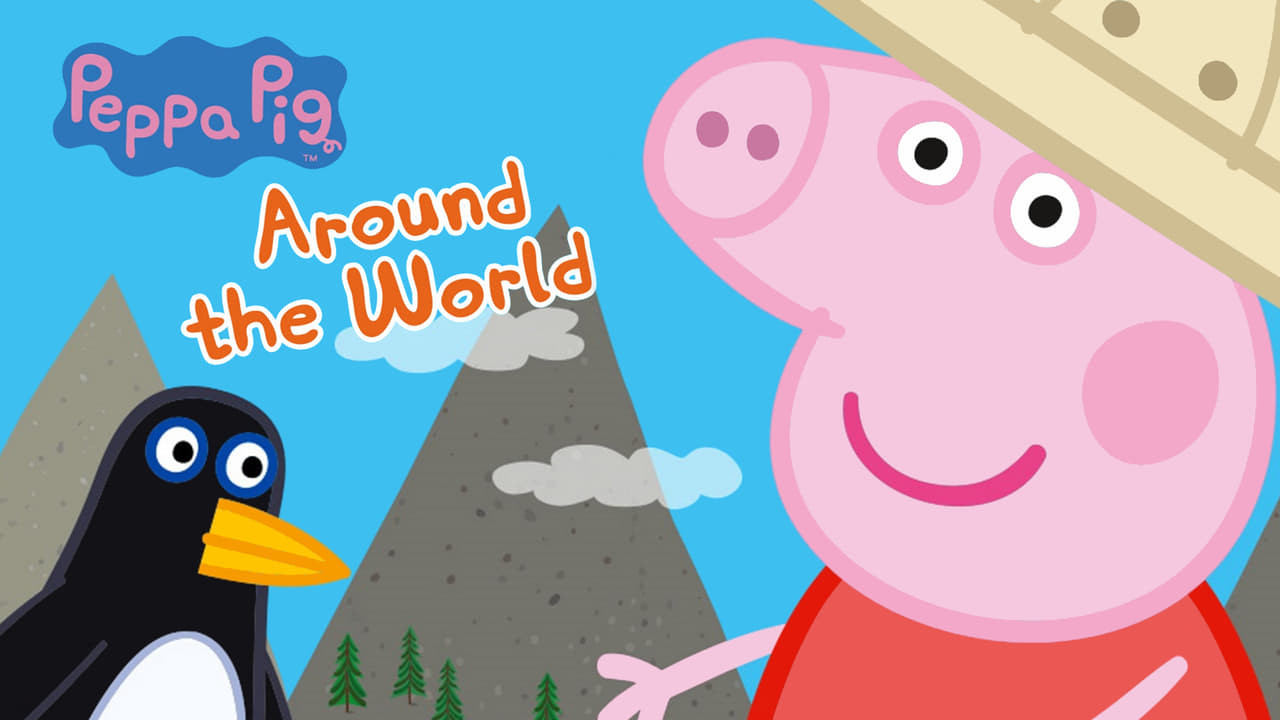 Peppa Pig Around The World 2017 Movie Flixi