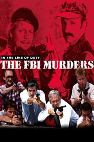 In the Line of Duty: The F.B.I. Murders