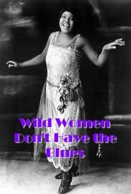 Wild Women Don't Have the Blues