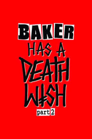 Baker Has a Death Wish Part 2