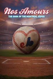 Nos Amours: The Saga of the Expos of Montreal