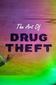 The Art Of Drug Theft