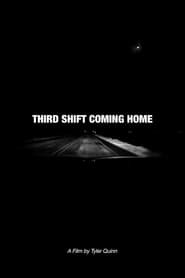 Third Shift Coming Home