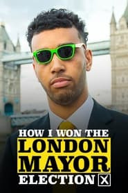 How I Won The London Mayor Election