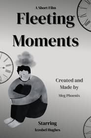 Fleeting Moments