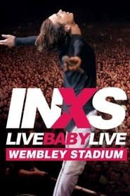 INXS: Live Baby Live - Wembley Stadium