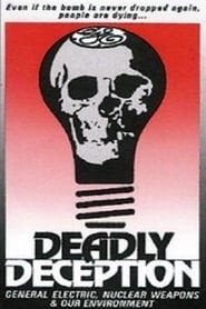 Deadly Deception: General Electric, Nuclear Weapons and Our Environment