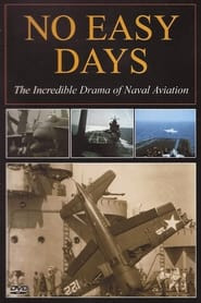 No Easy Days: The Incredible Drama of Naval Aviation