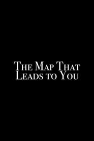 The Map That Leads to You