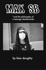 Max SB *and the philosophy of a teenager skateboarder