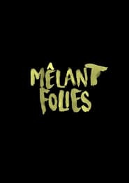 Mêlant Folies