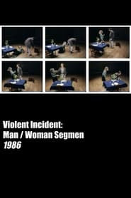 Violent Incident: Man-Woman, Segment