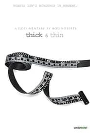 Thick & Thin