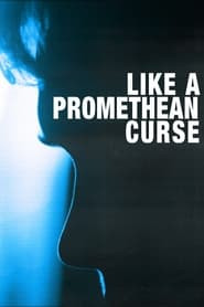 Like a Promethean Curse