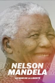 Nelson Mandela,au nom de la liberté