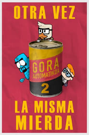 Gora Automatikoa 2: Otra vez la misma mierda