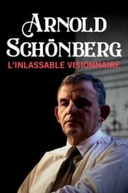 Arnold Schönberg - Der rastlose Visionär