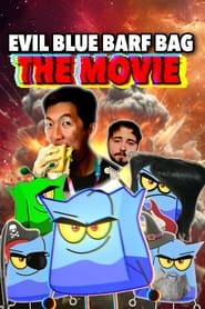 Evil Blue Barf Bag: The Movie