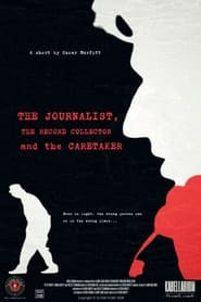 The Journalist, the Record Collector and the Caretaker