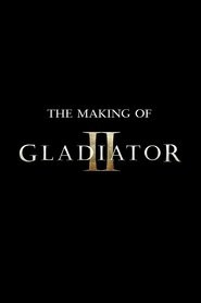 The Making of Gladiator II
