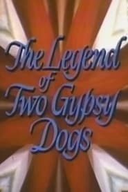 The Legend of Two Gypsy Dogs