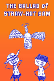 The Ballad of Straw-Hat Sam