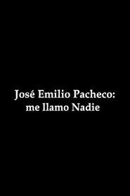 José Emilio Pacheco. Me llamo Nadie