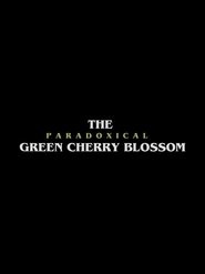 The Paradoxical Green Cherry Blossom