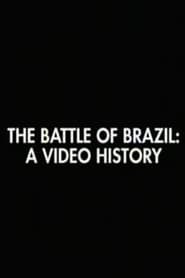 The Battle of Brazil: A Video History