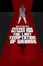 Citizen Ass: The Last Temptation of Web Ass