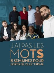 J'ai pas les mots, 8 semaines pour sortir de l'illettrisme