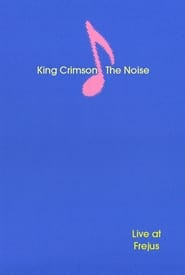 King Crimson: The Noise (Live at Frejus)