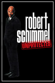 Robert Schimmel: Unprotected