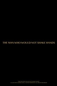 The Man Who Would Not Shake Hands