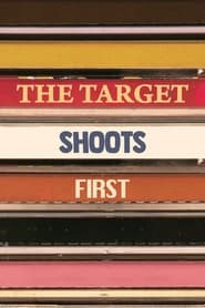 The Target Shoots First