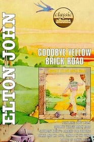 Classic Albums: Elton John - Goodbye Yellow Brick Road