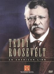 Teddy Roosevelt: An American Lion