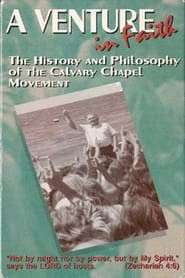 A Venture in Faith: The History and Philosophy of the Calvary Chapel Movement