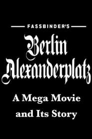 Fassbinder's  Berlin Alexanderplatz: A Mega Movie and its Story