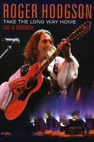 Roger Hodgson: Take the Long Way Home - Live in Montreal