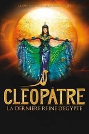 Cléopâtre, la dernière Reine d'Egypte