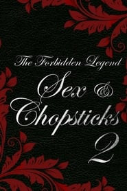 The Forbidden Legend: Sex & Chopsticks 2