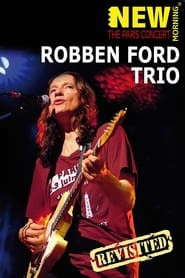 Robben Ford Trio: New Morning - The Paris Concert Revisted