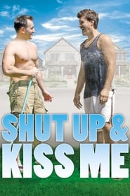 Shut Up and Kiss Me