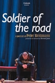 Soldier of the Road: A Portrait of Peter Brötzmann