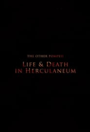 The Other Pompeii: Life & Death in Herculaneum