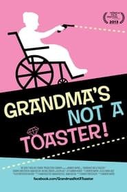 Grandma's Not a Toaster