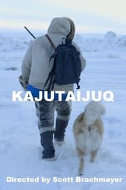 Kajutaijuq: The Spirit That Comes