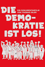 Die Demokratie ist los!