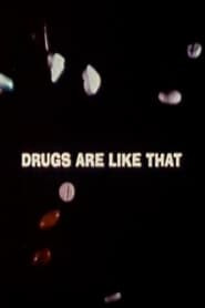 Drugs Are Like That